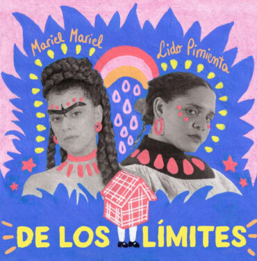 “De Los Límites”, el nuevo tema de Mariel Mariel ft. Lido Pimienta