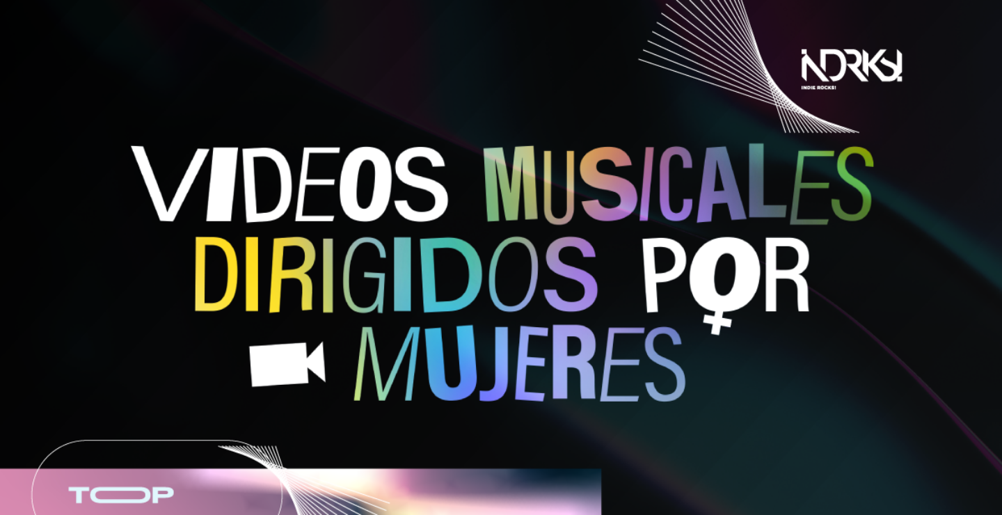 TOP: Videos musicales dirigidos por mujeres