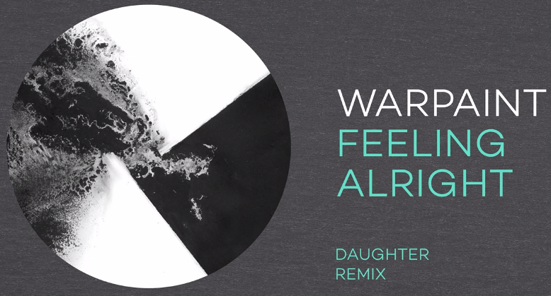 Daughter y su remix a Warpaint