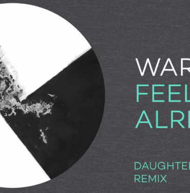 Daughter y su remix a Warpaint