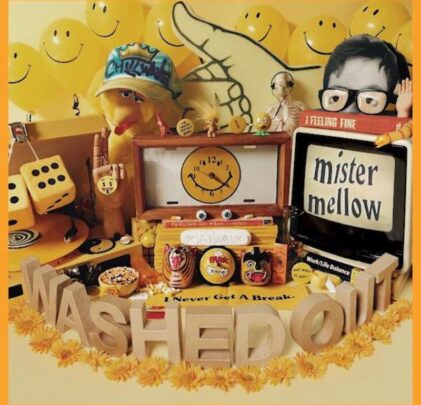 Washed Out — Mister Mellow