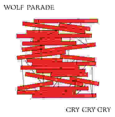 Wolf Parade — Cry Cry Cry