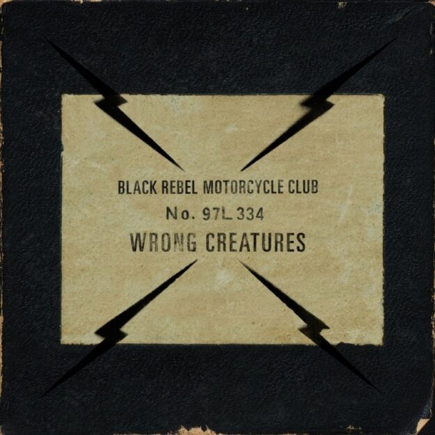 Black Rebel Motorcycle Club — Wrong Creatures